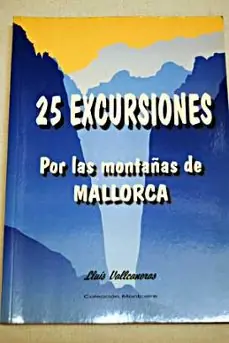 25 EXCURSIONES POR LAS MONTAÑAS DE MALLORCA Novedad