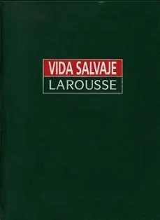 VIDA SALVAJE LAROUSSE. VOLUMEN 1. [TOMO I] Comprar En Línea