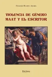 A Buen Precio Violencia de Género. Maat y el Escritor