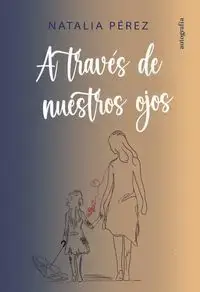 A Través de nuestros Ojos Novedad