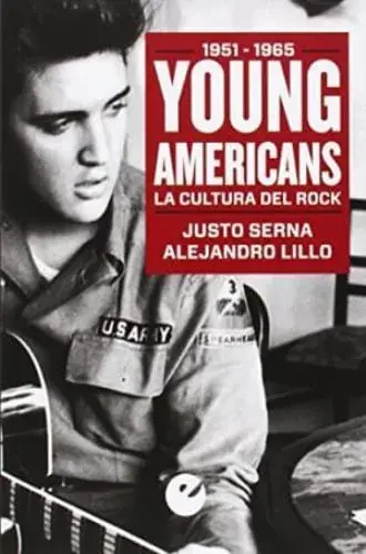 YOUNG AMERICANS. LA CULTURA DEL ROCK (1951-1965) YOUNG AMERICANS. LA CULTURA DEL ROCK (1951-1965) Compra Ahora