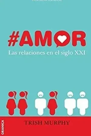 AMOR LAS RELACIONES EN EL SIGLO XXI AMOR LAS RELACIONES EN EL SIGLO XXI Venta Final