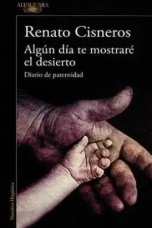 ALGUN DIA TE MOSTRARE EL DESIERTO. DIARIO DE PATERNIDAD ALGUN DIA TE MOSTRARE EL DESIERTO. DIARIO DE PATERNIDAD Comprar En Línea