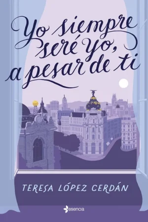 Yo siempre seré yo, a pesar de ti Comprar En Línea