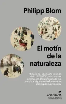 Ordenar Ahora Mismo Motin de la Naturaleza, El "Historia de la Pequeña Edad de Hielo (1570-1700), Asi como del Su"