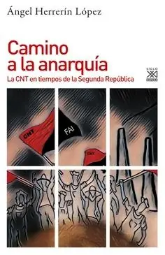 Camino a la Anarquía "La Cnt en Tiempos de la Segunda República" Más Vendido
