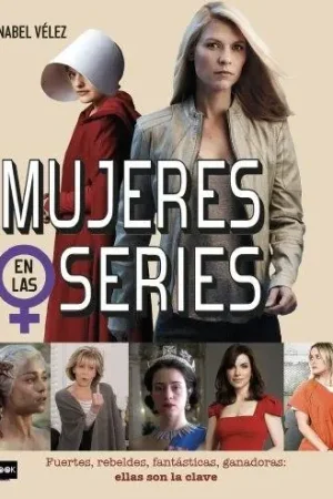 Promoción Mujeres en las Series "Fuertes, Rebeldes, Fantásticas, Ganadoras ellas Son la Clave"