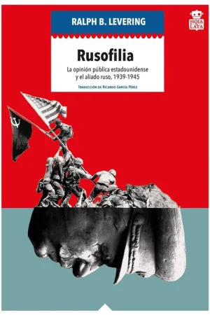 Rusofilia "La Opinión Pública Estadounidense y el Aliado Ruso, 1939-194" Compra Ahora