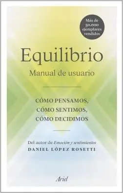 Equilibrio "Manual de Usuario Cómo Pensamos, Cómo Sentimos, Cómo Decidimos" Novedad