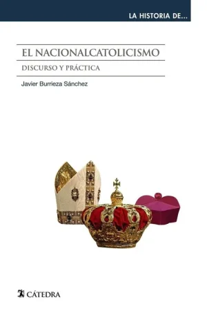 El Nacionalcatolicismo "Discurso y Práctica" Devolución Gratuita