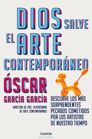 Dios Salve el Arte Contemporáneo "Descubre los Más Sorprendentes Pecados Cometidos por los Artistas de Nue" Precio De Oferta