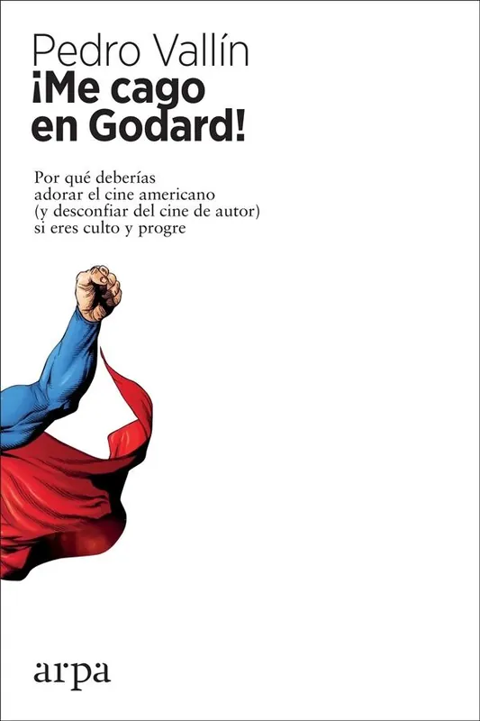 ¡Me Cago en Godard! "Por que Deberías Adorar el Cine Americano (Y Desconfiar del Cine de Autor)" Comprar En Línea