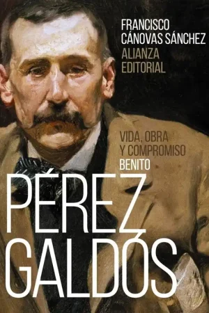 Alta Calidad Benito Pérez Galdós. Vida, Obra y Compromiso