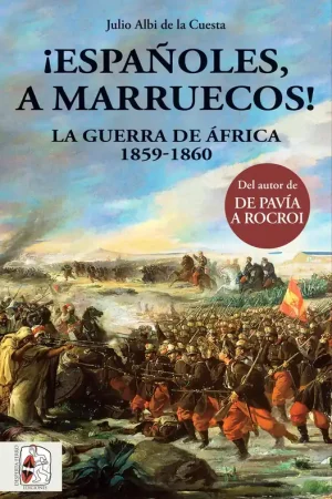 ¡Españoles, a Marruecos! "La Guerra de Africa 1859-1860" Precio Reducido