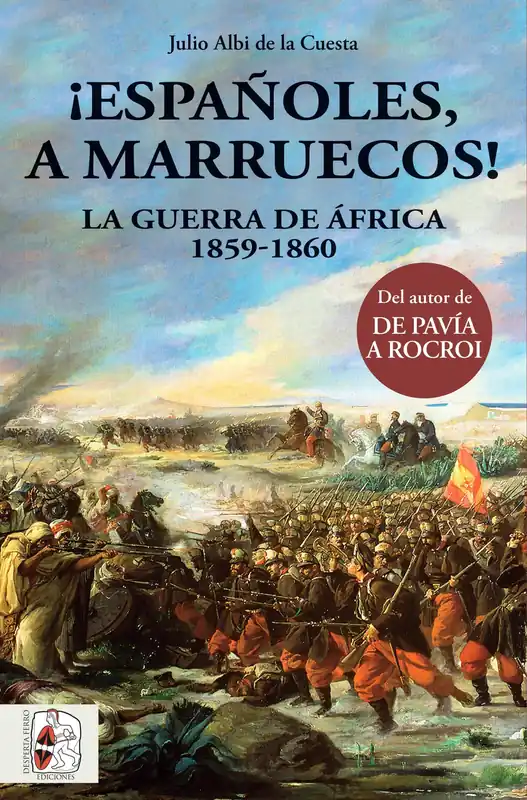 ¡Españoles, a Marruecos! "La Guerra de Africa 1859-1860" Precio Reducido