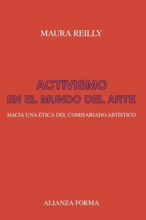 Activismo en el mundo del arte "Hacia una ética del comisariado artístico" Entrega Rápida