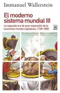 Precio Económico El moderno sistema mundial III "La segunda era de gran expansión de la economía-mundo capitalista, 1730-"