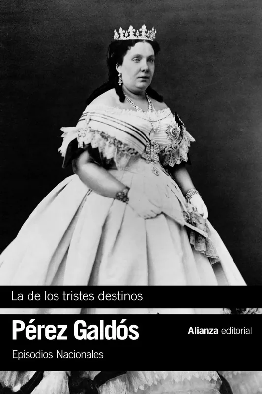Alta Calidad La de los tristes destinos "Episodios Nacionales, 40 / Cuarta Serie"