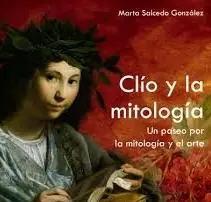 CLIO Y LA MITOLOGIA "UN PASEO POR LA MITOLOGIA Y EL ARTE" Alta Calidad