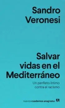 A Buen Precio Salvar Vidas en el Mediterráneo "Un Panfleto Íntimo contra el Racismo"