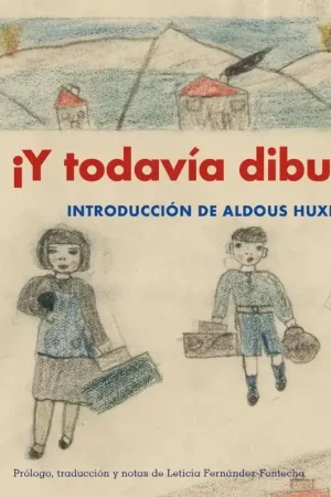 Y TODAVIA DIBUJAN! 60 dibujos de niños de la Guerra Civil "Con una introducción de Aldous Huxley" Precio Rebajado