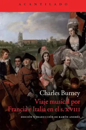 Viaje musical por Francia e Italia en el siglo XVIII "Situación actual de la música en Francia e Italia, o diario de viaje emp" Súper Precio