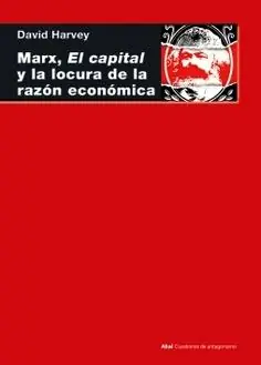 No Te Lo Pierdas Marx, el Capital y la Locura de la Razon Economica