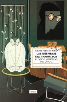 Alta Calidad Los Enemigos del Traductor "Elogio y Vituperio del Oficio"