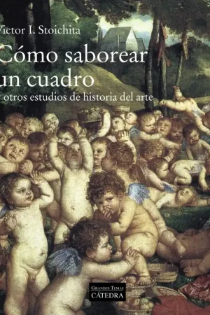 Cómo saborear un cuadro "y otros estudios de historia del arte" Precio Reducido
