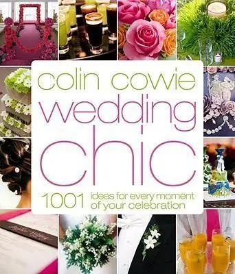 Compra Hoy Colin Cowie Wedding Chic "1001 Ideas For Every Moment Of Your Celebration"