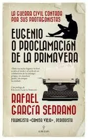 Alta Calidad Eugenio o la proclamación de la primavera "La guerra civil contada por sus protagonistas"