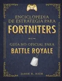 Una enciclopedia de estrategia para Fortniters "Guía no oficial para Battle Royale " Precio Reducido
