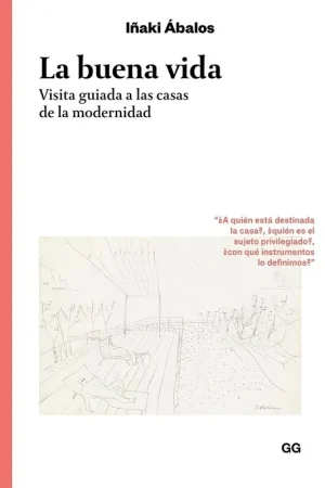 Venta Final La Buena Vida "Visita Guiada a las Casas de la Modernidad"