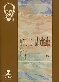 Alta Calidad Antonio Machado, hoy. ( 4 volúmenes ) "Actas del Congreso Internacional conmemorativo del cincuentenario de la muerte de Antonio Machado"