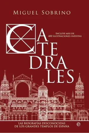 Catedrales "Las biografías desconocidas de los grandes templos de España" Imprescindible (Must-Have)