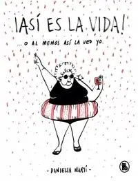 ¡Así Es la Vida! o al Menos Así la Veo Yo... Favorito De Clientes