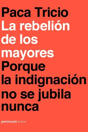 Venta Final La rebelión de los mayores "Porque la indignación no se jubila nunca"