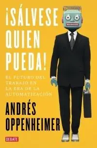 ¡SÁLVESE QUIEN PUEDA! "EL FUTURO DEL TRABAJO Y LOS TRABAJOS DEL FUTURO" Envío Exprés