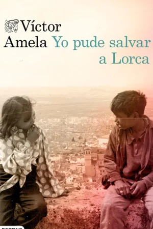 Yo pude salvar a Lorca Más Vendido