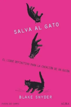 ¡Salva al gato! "El libro definitivo para la creación de un guión" Comprar En Línea