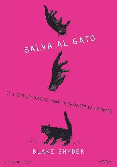 ¡Salva al gato! "El libro definitivo para la creación de un guión" Comprar En Línea