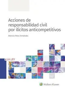 Acciones de responsabilidad civil por ilícitos anticompetitivos Última Versión