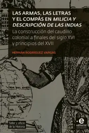 A Buen Precio Las armas, las letras y el compás en Milicia y Descripción de las Indias