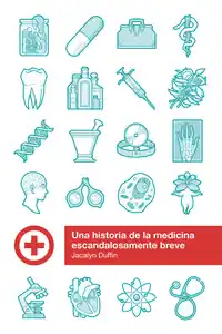 Una historia de la medicina escandalosamente breve Oferta